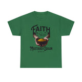 Faith Size of Mustard Grain - Unisex Heavy Cotton Tee