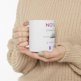 Nothing Stands Between -  Ceramic Mug 11oz