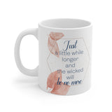 Just a litle longer - Ceramic Mug 11oz