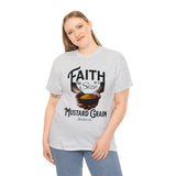 Faith Size of Mustard Grain - Unisex Heavy Cotton Tee