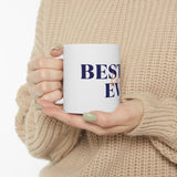 Best Life Ever - Ceramic Mug 11oz
