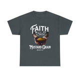 Faith Size of Mustard Grain - Unisex Heavy Cotton Tee