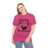 Faith Size of Mustard Grain - Unisex Heavy Cotton Tee