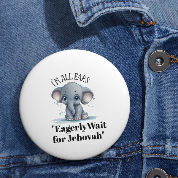 "Eagerly Wait for Jehovah" Custom Pin Buttons