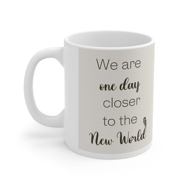 One Day Longer - Ceramic Mug 11oz