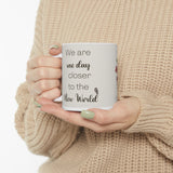 One Day Longer - Ceramic Mug 11oz