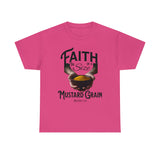 Faith Size of Mustard Grain - Unisex Heavy Cotton Tee