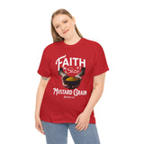Faith Size of Mustard Grain - Unisex Heavy Cotton Tee