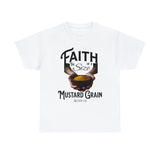 Faith Size of Mustard Grain - Unisex Heavy Cotton Tee