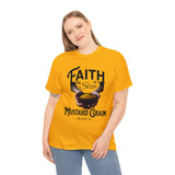 Faith Size of Mustard Grain - Unisex Heavy Cotton Tee