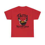 Faith Size of Mustard Grain - Unisex Heavy Cotton Tee
