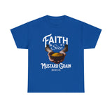 Faith Size of Mustard Grain - Unisex Heavy Cotton Tee