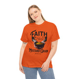 Faith Size of Mustard Grain - Unisex Heavy Cotton Tee
