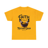 Faith Size of Mustard Grain - Unisex Heavy Cotton Tee
