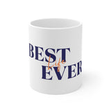 Best Life Ever - Ceramic Mug 11oz