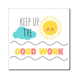 Keep up the good work-Magnets