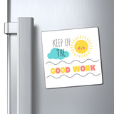 Keep up the good work-Magnets