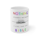 Nothing Stands Between -  Ceramic Mug 11oz