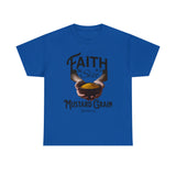 Faith Size of Mustard Grain - Unisex Heavy Cotton Tee