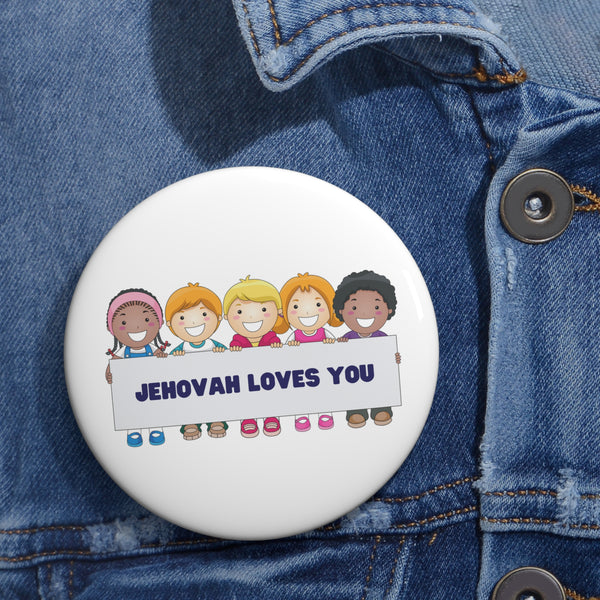 Jehovah Loves You- Pin Buttons