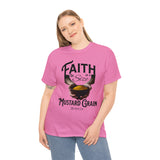 Faith Size of Mustard Grain - Unisex Heavy Cotton Tee