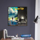 I Choose Life - Premium Matte Paper Metal Framed Poster