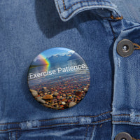 2023 “Exercise Patience”-Custom Pin Buttons