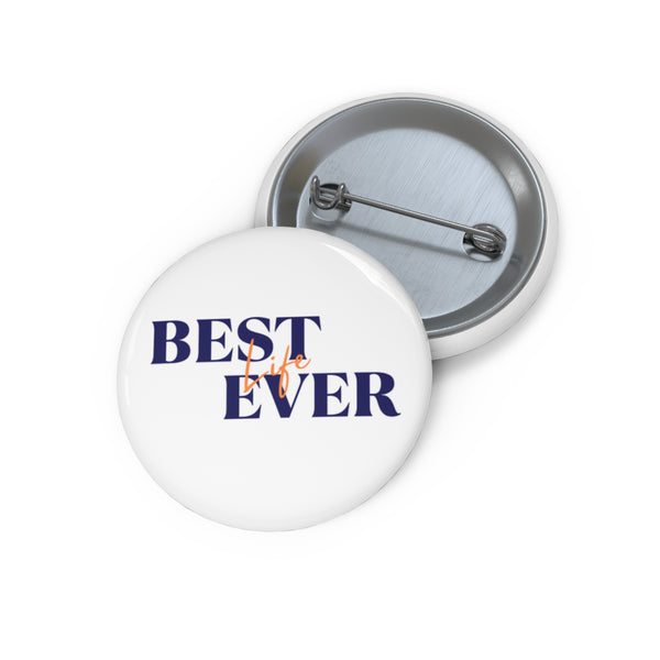 Best Life Ever - Pin Buttons