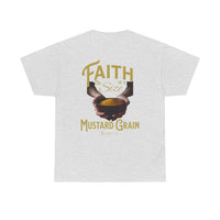 Faith Size of Mustard Grain - Unisex Heavy Cotton Tee