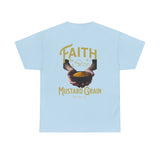 Faith Size of Mustard Grain - Unisex Heavy Cotton Tee