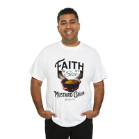 Faith Size of Mustard Grain - Unisex Heavy Cotton Tee