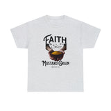 Faith Size of Mustard Grain - Unisex Heavy Cotton Tee