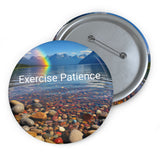 2023 “Exercise Patience”-Custom Pin Buttons