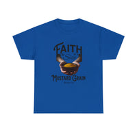 Faith Size of Mustard Grain - Unisex Heavy Cotton Tee