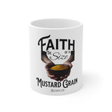 Faith the size of a mustard grain - Ceramic Mug 11oz