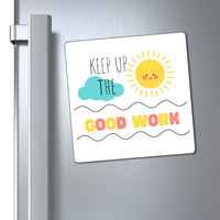 Keep up the good work-Magnets