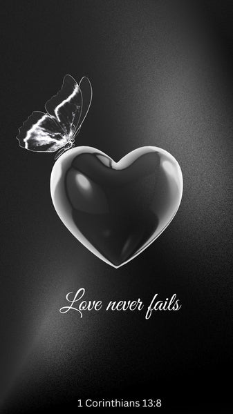 Love Never Fails- Phone Wall Paper
