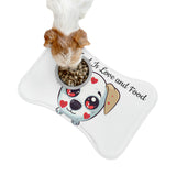 All I need is love and food - Pet Feeding Mats